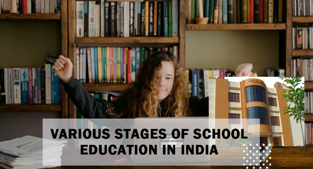 Various Stages of School Education In India